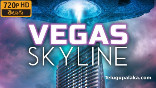 Vegas Skyline (2012) Telugu Dubbed Movie