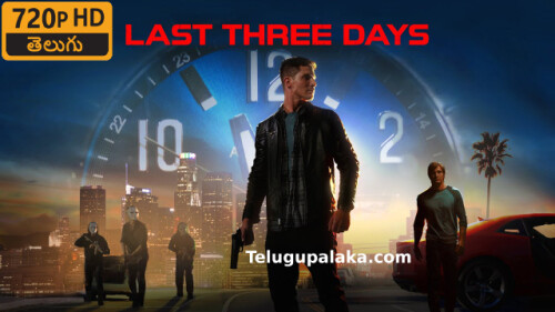 Last Three Days (2020) Telugu Dubbed Movie