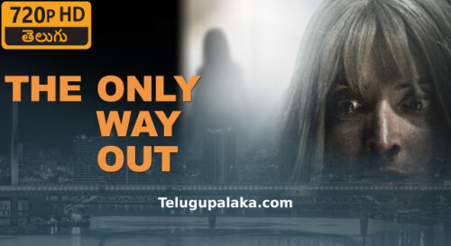 The Only Way Out (2021) Telugu Dubbed Movie