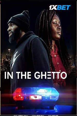 In the ghetto (2023) 720p WEB-HD [Bengali (Voice Over) (MULTI AUDIO)]