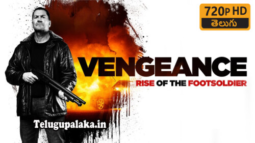 Vengeance Rise of the Footsoldier (2023) Telugu Dubbed Movie