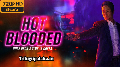 Hot Blooded (2022) Telugu Dubbed Movie