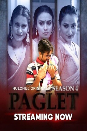 Paglet (2024) Hindi Season 04 Part 01 | WEB-DL | 1080p | 720p | 480p | Hulchul WEB Series | Download | Watch Online