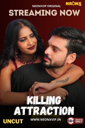 Killing Attraction (2024) Hindi NeonX Short Films | 1080p | 720p | 480p | WEB-DL | Download | Watch Online