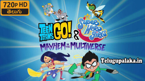 Teen Titans Go! & DC Super Hero Girls Mayhem in the Multiverse (2022) Telugu Dubbed Movie