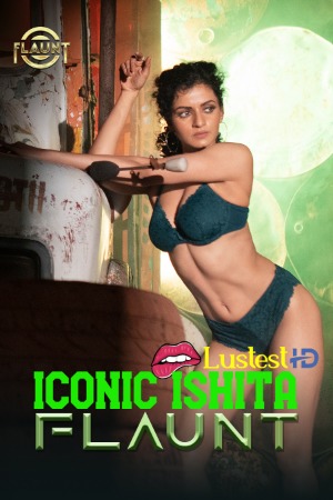 Iconic Ishita (Flaunt) (2025) Hindi | WEB-DL | 1080p | 720p | 480p | Atrangii WEB Series | Download | Watch Online